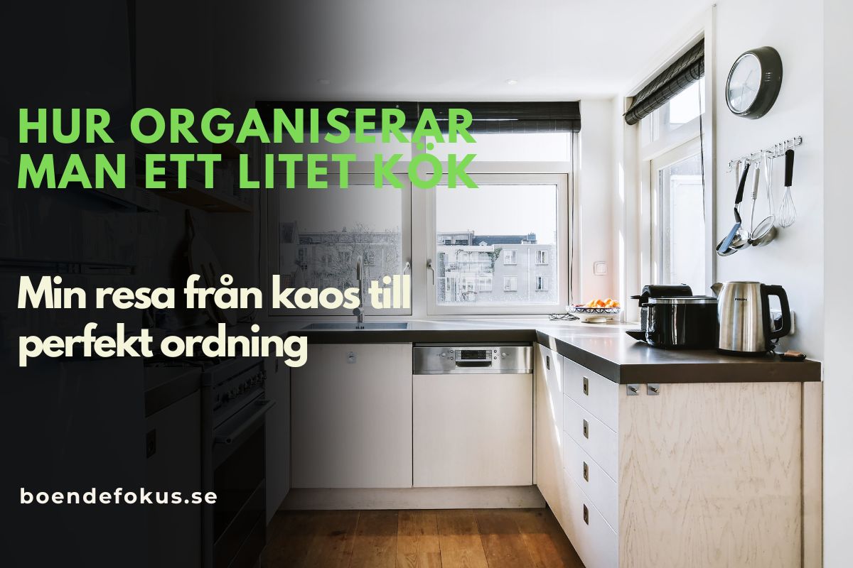 Hur organiserar man ett litet kök: Min resa från kaos till perfekt ordning